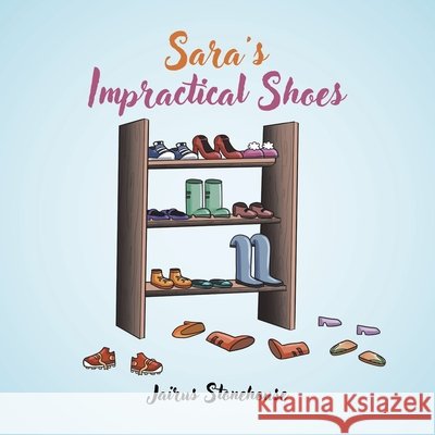Sara's Impractical Shoes Jairus Stonehouse 9781998482900