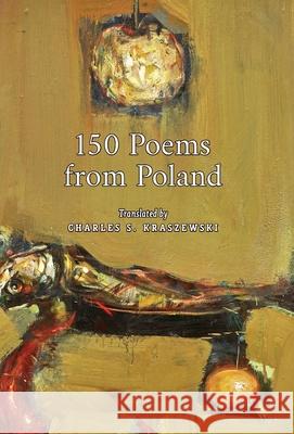 150 Poems from Poland Charles S. Kraszewski 9781998492619