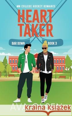 Heart Taker: MM College Hockey Romance Ava Olsen 9781998493197