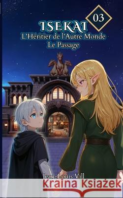 Le Passage: Tome 3 Jean-Louis VILL 9781998499175