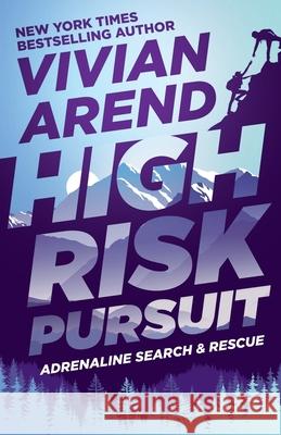 High Risk: Pursuit Vivian Arend 9781998508013