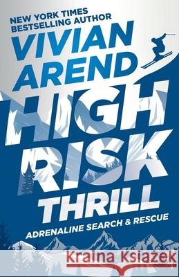 High Risk: Thrill Vivian Arend 9781998508082 Arend Publishing Inc.