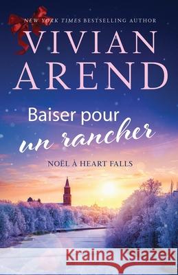 Baiser pour un rancher Vivian Arend Myriam Abbas 9781998508105 Arend Publishing Inc.