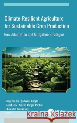 Climate-Resilient Agriculture for Sustainable Crop Production  9781998511143 Apple Academic Press Inc.