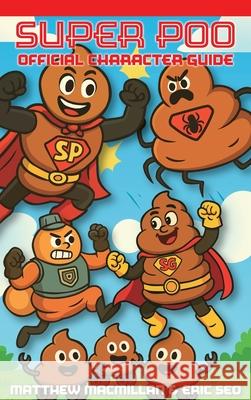 Super Poo Official Character Guide Matthew MacMillan Eric Seo 9781998528363