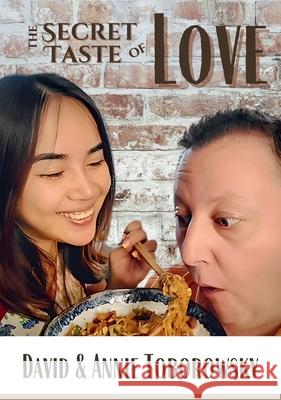 The Secret Taste of Love David And Annie Toborowsky 9781998532339 Ahelia Publishing LLC