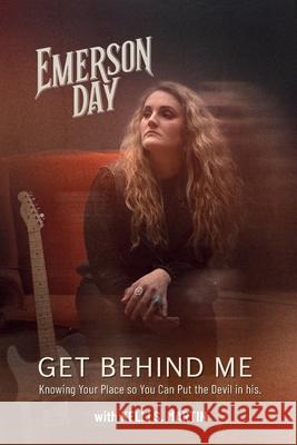 Get Behind Me Emerson Day Kelli S. Martin 9781998532865 Ahelia Publishing LLC