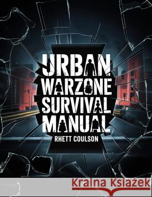 Urban Warzone Survival Manual Rhett Coulson 9781998545308 Telephasic Workshop, Ltd. Hawaii