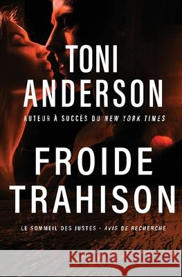 Froide trahison Toni Anderson Sophie Sala?n 9781998554157 Toni Anderson