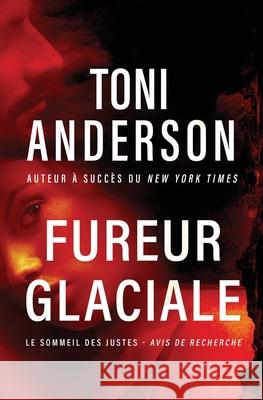 Fureur glaciale Toni Anderson Sophie Sala?n 9781998554799 Toni Anderson