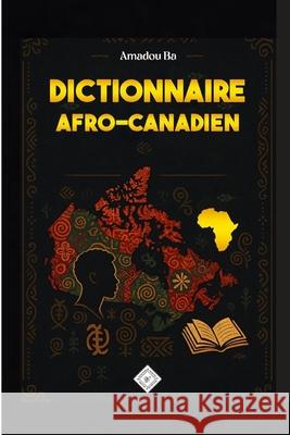 Dictionnaire Afro Canadien Amadou Ba 9781998558704