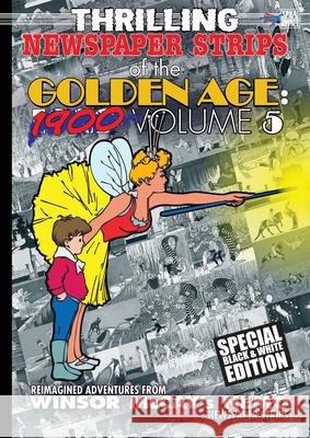 Thrilling Newspaper Strips of the Golden Age: Volume 5 (Black and White Edition) Winsor McCay George Gatsis 9781998564828
