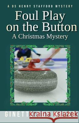 Foul Play on the Button: A Christmas Mystery Ginette Gu 9781998575442 Ginette Guy Mayer