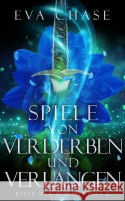 Spiele von Verderben und Verlangen Eva Chase 9781998582228