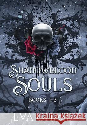 Shadowblood Souls: Books 1-3 Eva Chase 9781998582594 Ink Spark Press
