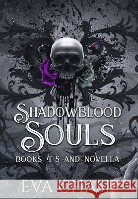 Shadowblood Souls: Books 4-5 and Novella Eva Chase 9781998582600 Ink Spark Press