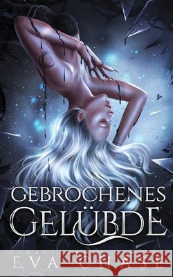 Gebrochenes Gel?bde Eva Chase 9781998582761