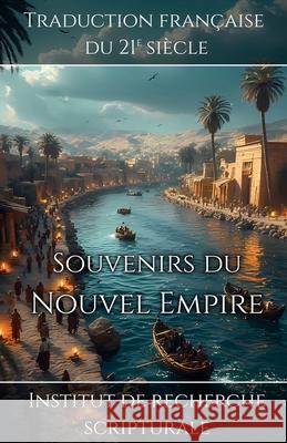 Souvenirs du Nouvel Empire Institut de Recherche Scripturale 9781998636709 Digital Ink Productions
