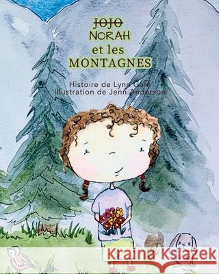 Norah et les MONTAGNES Lynn Gale Jenn Anderson Valerie Gaudet 9781998643110