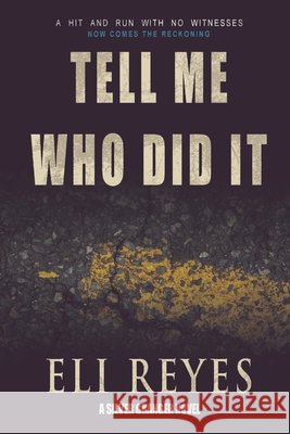 Tell Me Who Did It Eli Reyes 9781998648719