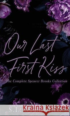 Our Last First Kiss: The Complete Spencer Brooks Collection S. L. Sterling 9781998649259 S.L. Sterling
