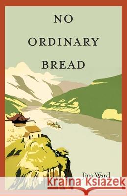 No Ordinary Bread Jim Ward 9781998662012 Ace of Swords Publishing