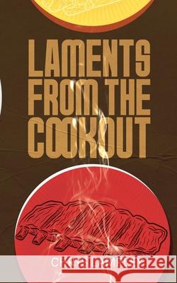Laments From the Cookout Chrys Lampley 9781998662326