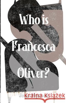Who is Francesca Oliver? Joyce Myerson 9781998662807