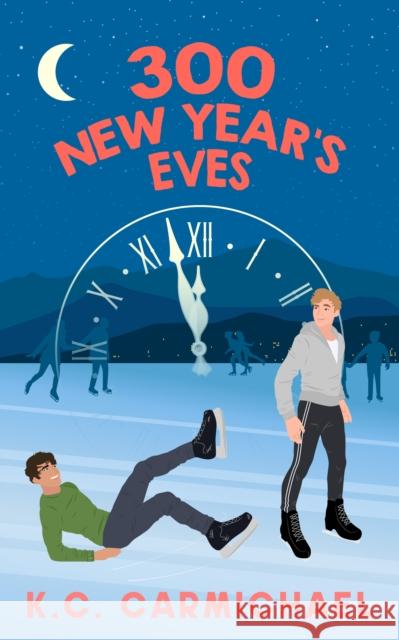 300 New Year's Eves K.C. Carmichael 9781998672066