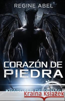 Coraz?n de Piedra: Khargals de Duras Regine Abel 9781998678679
