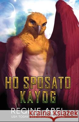 Ho Sposato Kayog Regine Abel 9781998678990 Regine Abel Publishing Inc.
