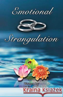 Emotional Strangulation: Gay Polyamory Romance Eidahs 9781998701063 Binky Ink