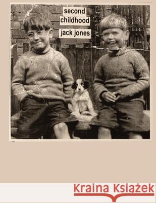 Second Childhood Jack Jones Rina Picollo 9781998703005 Celticfrog Publishing