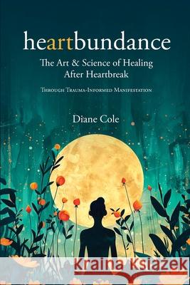 Heartbundance Diane Cole 9781998721245 Fempower Publications Inc.