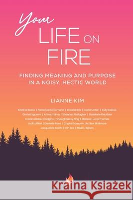 Your Life On Fire Lianne Kim 9781998721283