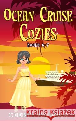 Ocean Cruise Cozies: Books 4-7 Cheryl Dougan 9781998722068 Dougan Press