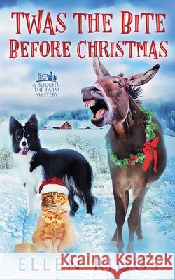 Twas the Bite Before Christmas Ellen Riggs 9781998742004 Ellen Riggs, Author