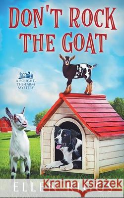 Don't Rock the Goat Ellen Riggs 9781998742035