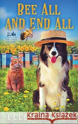 Bee All and End All Ellen Riggs 9781998742134