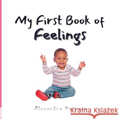 My First Book of Feelings Alexandra Hoffman 9781998751136 Wishing Star Publishing