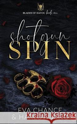 Shotgun Spin Eva Chance Harlow King 9781998752157 Ink Spark Press