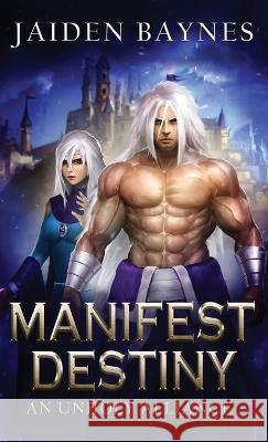 Manifest Destiny: An Unholy Alliance Jaiden Baynes 9781998753000 Baymar Publishing