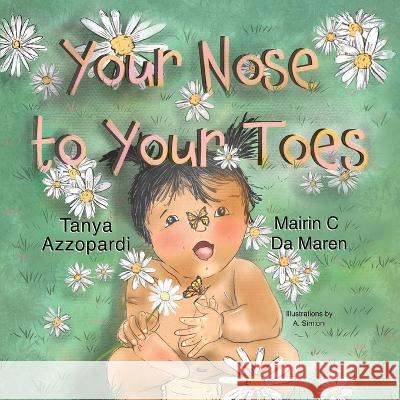 From Your Nose to Your Toes Tanya Azzopardi Mairin C Da Maren  9781998754069 Ygtmedia Co. Publishing