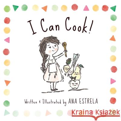 I Can Cook Ana Estrela Ana Estrela 9781998754687 Ygtmedia Co. Publishing