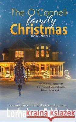The O\'Connell Family Christmas Lorhainne Eckhart 9781998775224 Lorhainne Eckhart