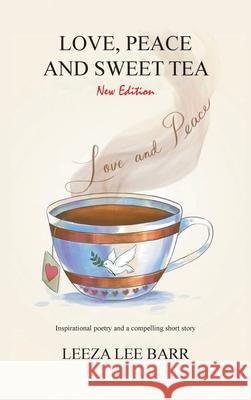 Love, Peace and Sweet Tea Leeza Lee Barr 9781998784462 Bookside Press
