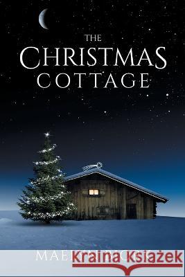 The Christmas Cottage Maelyn Bjork 9781998784820 Bookside Press