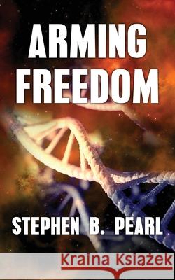Arming Freedom Stephen B. Pearl 9781998795116 Brain Lag