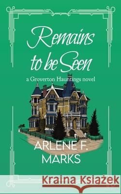 Remains to be Seen Arlene F. Marks 9781998795246 Brain Lag