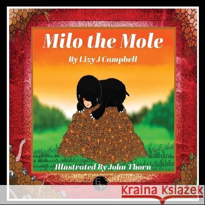 Milo the Mole Lizy J. Campbell John Thorn 9781998806324